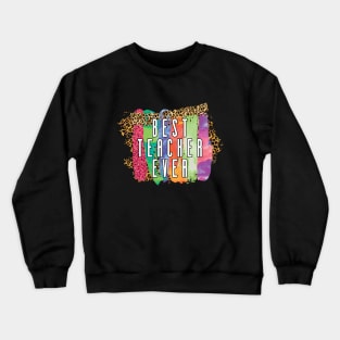 Best Teacher Ever Crewneck Sweatshirt